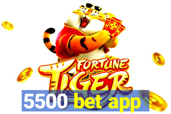 5500 bet app